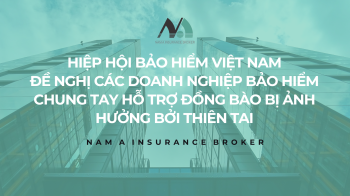 HIỆP HỘI BẢO HIỂM VIỆT NAM ĐỀ NGHỊ CÁC DOANH NGHIỆP BẢO HIỂM CHUNG TAY HỖ TRỢ ĐỒNG BÀO BỊ ẢNH HƯỞNG BỞI THIÊN TAI